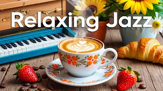Sunlit Coffee Morning 🌻 Relaxing Jazz Music with Piano, Latte & Croissants