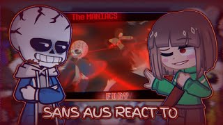 Sans aus react to The Maniacs Fury (Insanity Sans vs Chara)