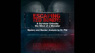 S14EP1: Escaping Ted Bundy: A Survivor Unlocks the Mind of a Monster