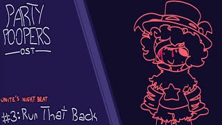 PARTY POOPERS OST #3: Run That Back