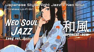 【和風Jazz Blues✕Chill Music】地下のラウンジで流れる和のリズム Long ver. / Relaxing Japanese Jazz| Timeless Lo-Fi Girl