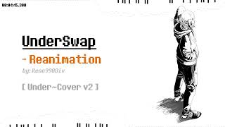 UnderSwap - Reanimation [Under~Cover v2] || [+FLP]