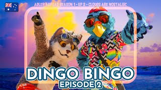 Dingo Bingo : EP 2 - Clouds are Nostalgic