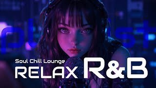 【𝙍&𝘽 𝙥𝙡𝙖𝙮𝙡𝙞𝙨𝙩4】Relax Music / Chill / Emotional Release / Study Music / COZY