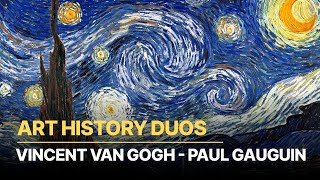 Vincent Van Gogh - Paul Gauguin | A Passionate Clash of Genius