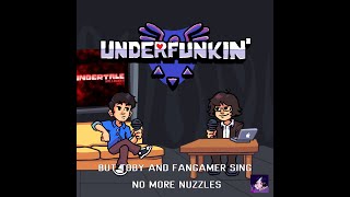 [UnderFunkin] No More Nuzzles but Toby and Fangamer sing it