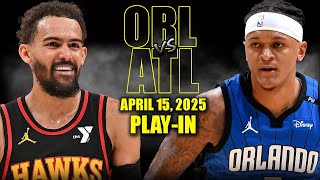 Orlando Magic vs Atlanta Hawks Play-In Full Game Highlights - April 15, 2025 | 2025 NBA Play-In